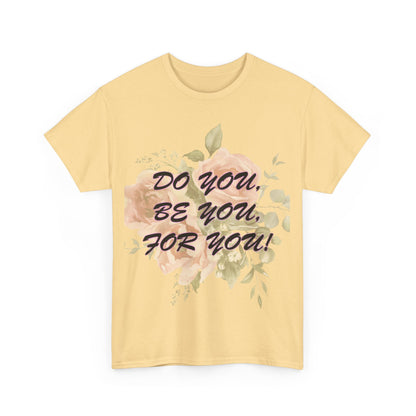 "Do You, Be You, For You!" Women's Heavy Cotton Tee by Celestial