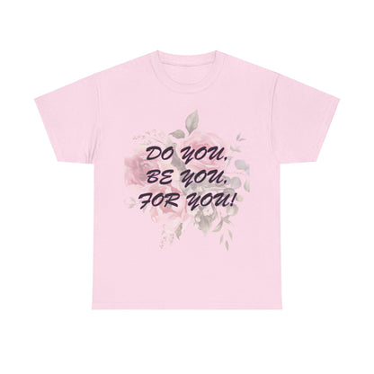 "Do You, Be You, For You!" Women's Heavy Cotton Tee by Celestial