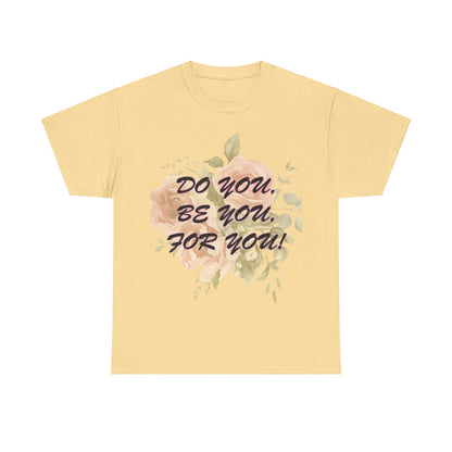 "Do You, Be You, For You!" Women's Heavy Cotton Tee by Celestial