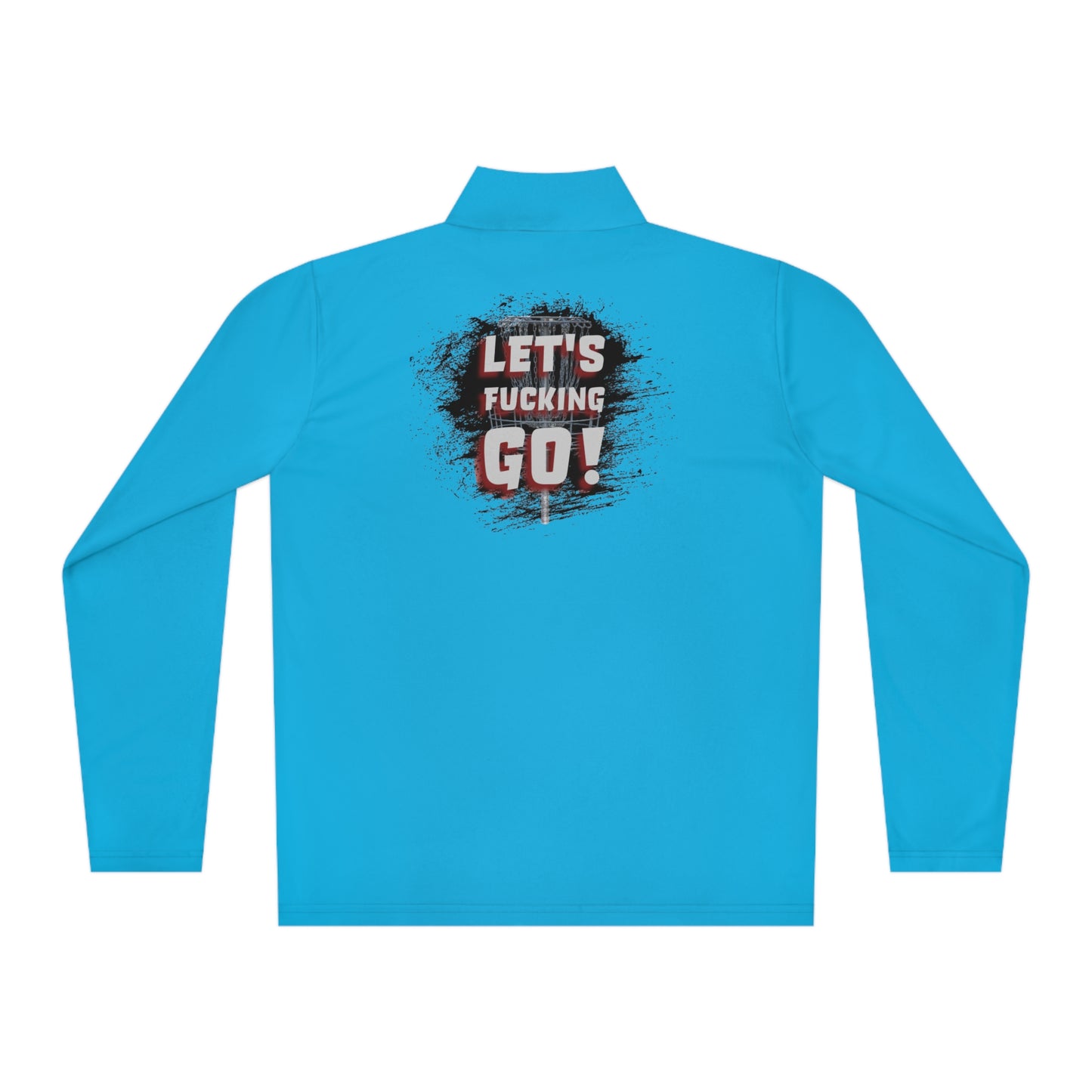 Let's F****** Go! Disc Golf Apparel by Celestial Discs Unisex Quarter-Zip Pullover