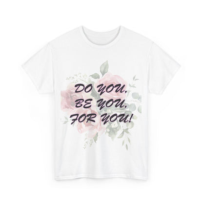 "Do You, Be You, For You!" Women's Heavy Cotton Tee by Celestial