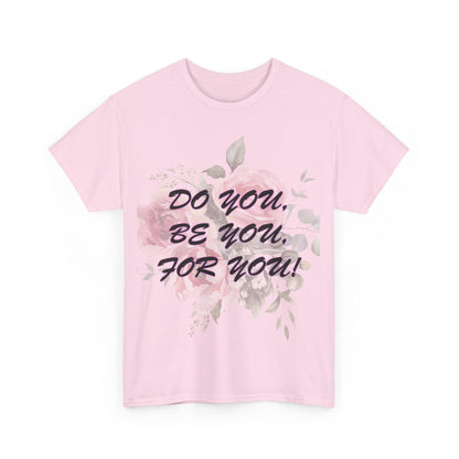 "Do You, Be You, For You!" Women's Heavy Cotton Tee by Celestial