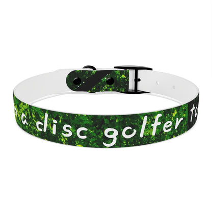 Nature Dog Collar "I'm a disc golfer too" Disc Golf Accessory by Celestial Discs