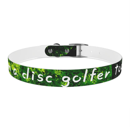 Nature Dog Collar "I'm a disc golfer too" Disc Golf Accessory by Celestial Discs