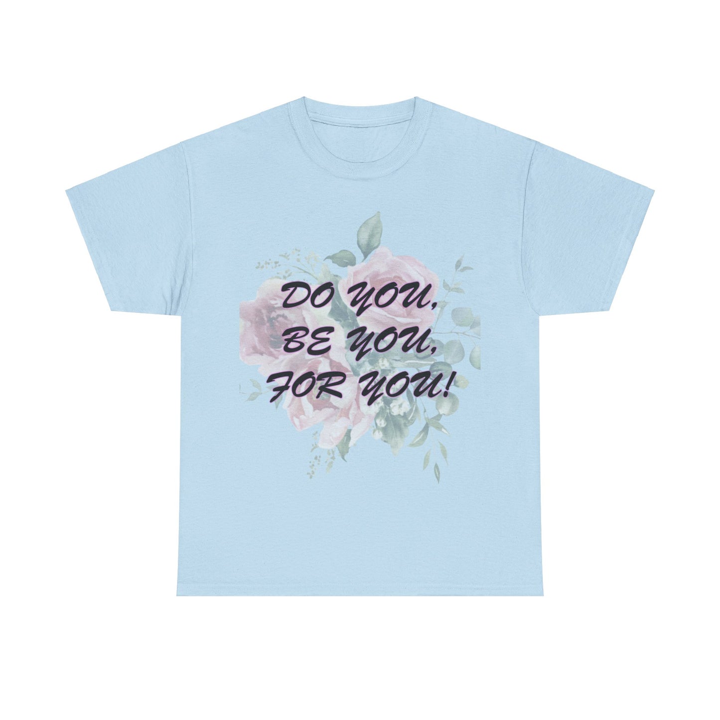 "Do You, Be You, For You!" Women's Heavy Cotton Tee by Celestial