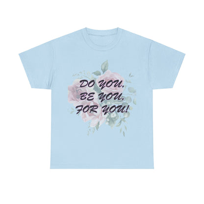 "Do You, Be You, For You!" Women's Heavy Cotton Tee by Celestial