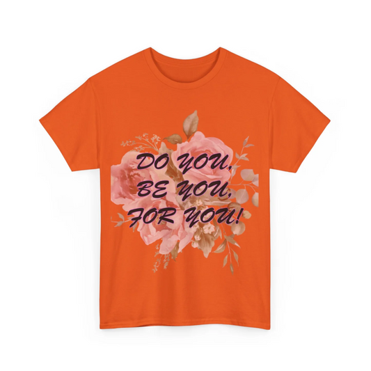 Do You, Be You, For You! Women's Heavy Cotton Tee by Celestial