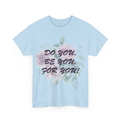 "Do You, Be You, For You!" Women's Heavy Cotton Tee by Celestial