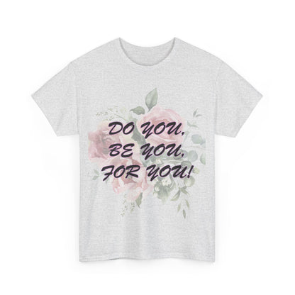 "Do You, Be You, For You!" Women's Heavy Cotton Tee by Celestial