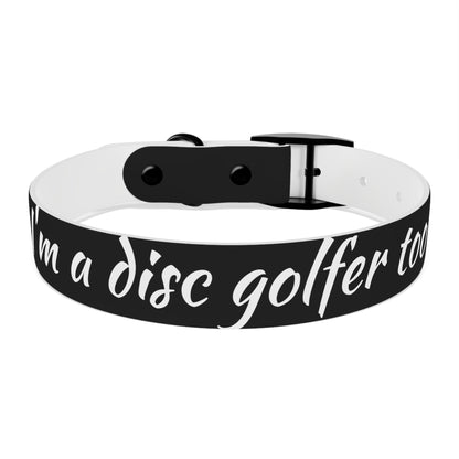 Dog Collar "I'm a disc golfer too" Disc Golf Accessory by Celestial Discs