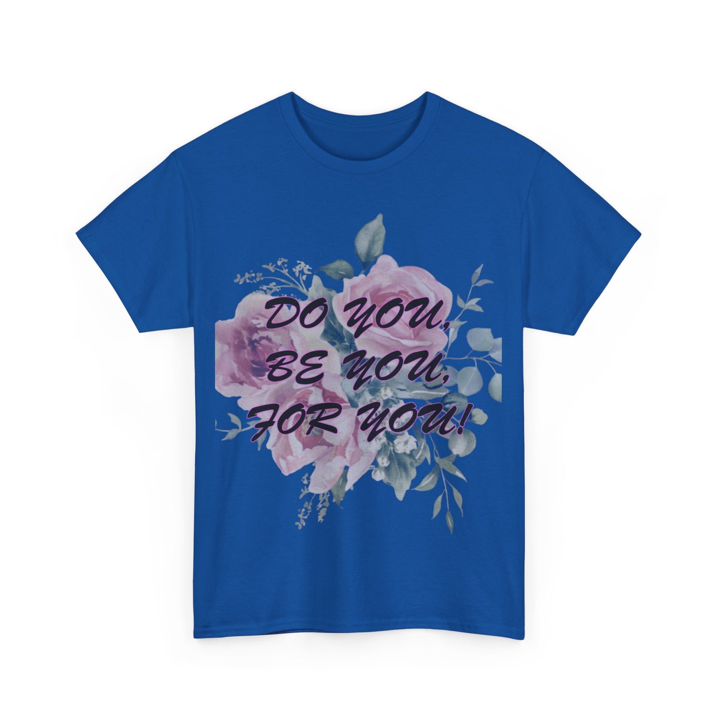 "Do You, Be You, For You!" Women's Heavy Cotton Tee by Celestial