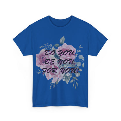 "Do You, Be You, For You!" Women's Heavy Cotton Tee by Celestial