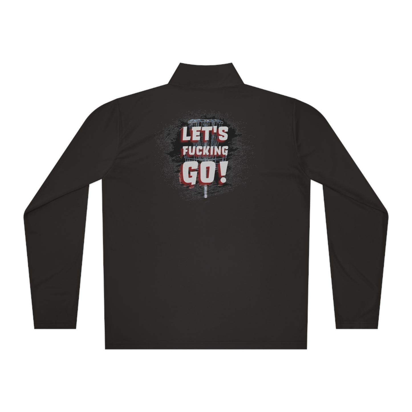 Let's F****** Go! Disc Golf Apparel by Celestial Discs Unisex Quarter-Zip Pullover