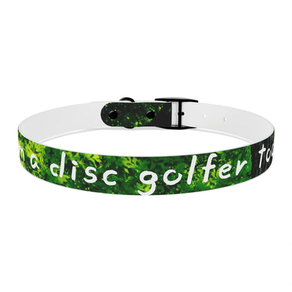 Nature Dog Collar "I'm a disc golfer too" Disc Golf Accessory by Celestial Discs